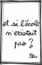 et si l'ecole n'existait pas?